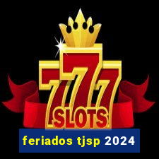 feriados tjsp 2024